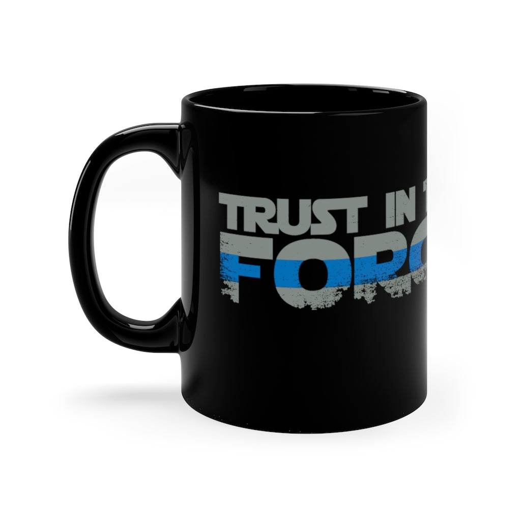 11oz Black Mug - Trust in the Force