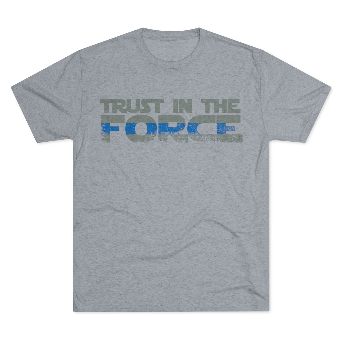 Unisex Tri-Blend Crew Tee - Trust the Force