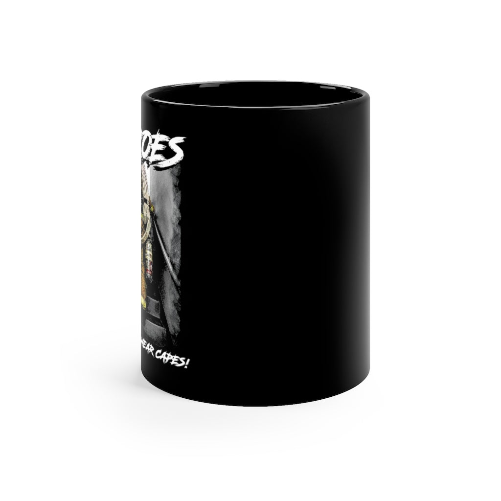 11oz Black Mug - Heroes Dont Always Wear Capes