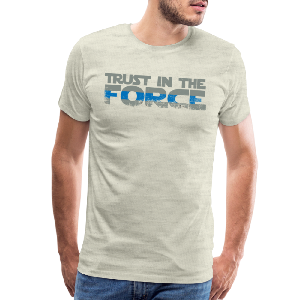 Men's Premium T-Shirt - Trust the Force - heather oatmeal