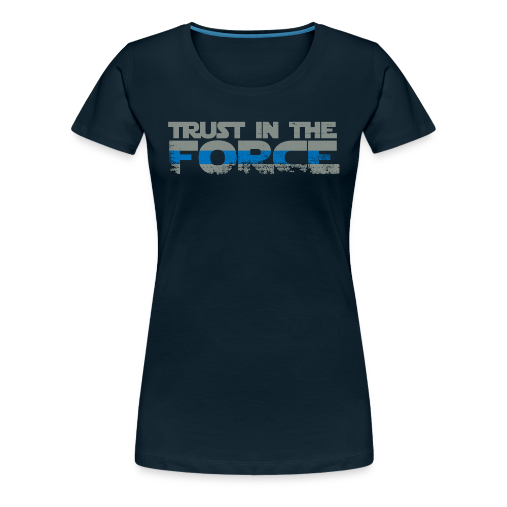 Women’s Premium T-Shirt - Trust the Force - deep navy