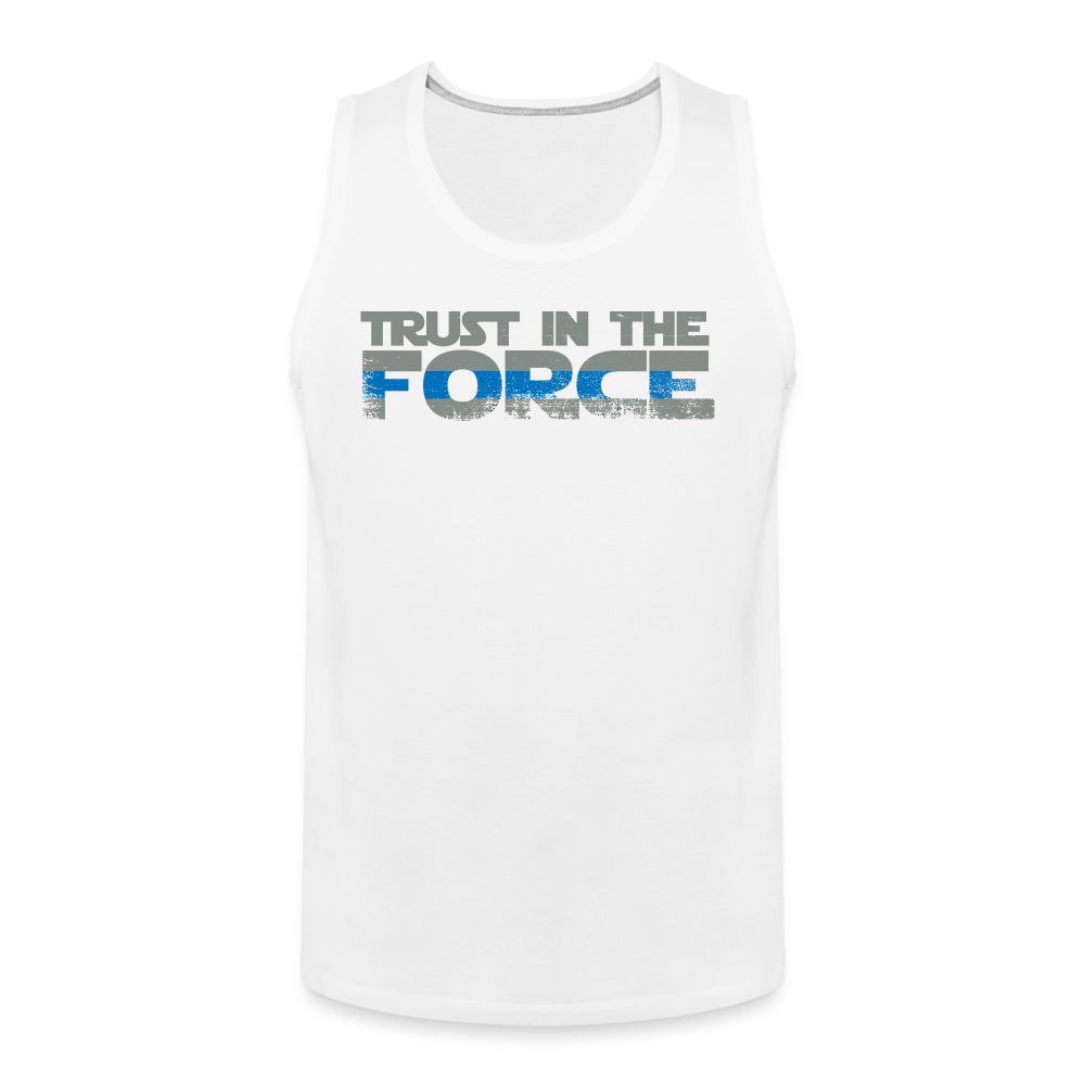 Men’s Premium Tank - Trust the Force - white