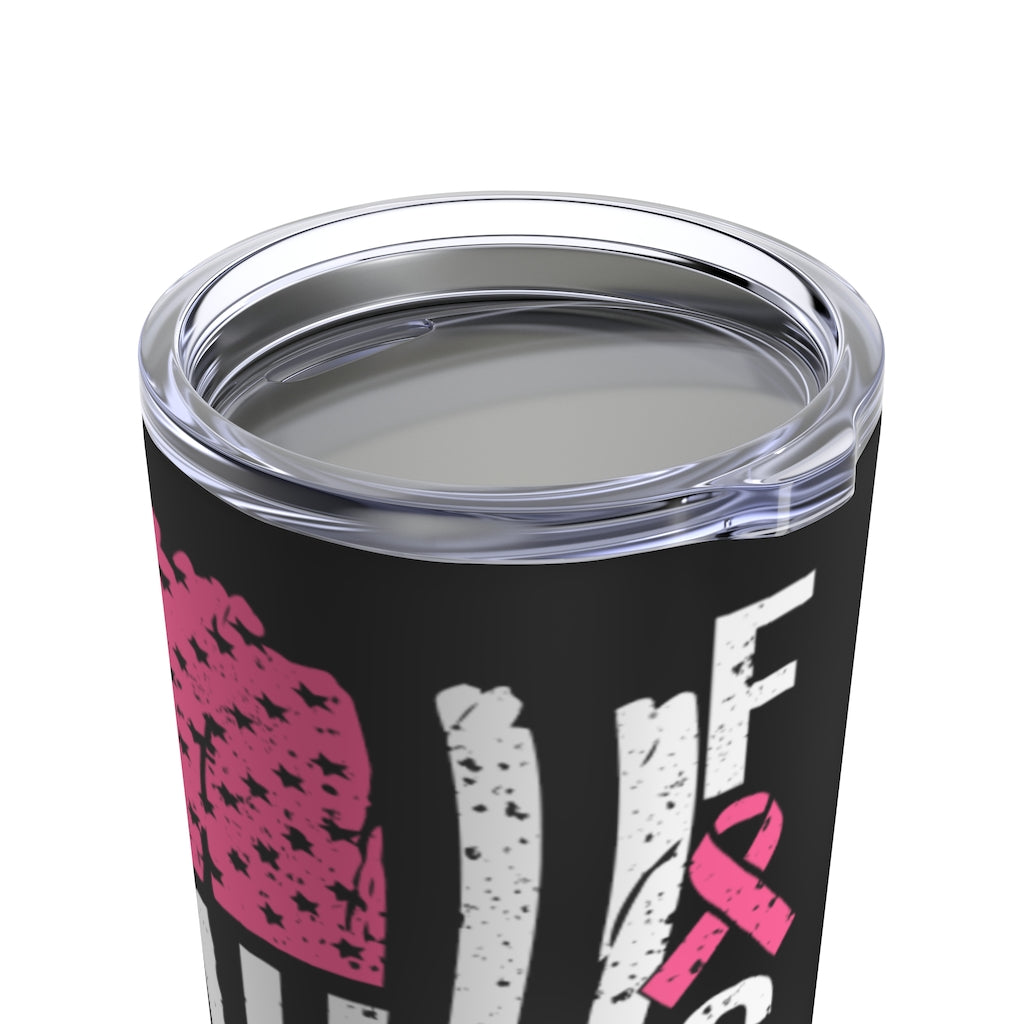Tumbler 20oz - Breast Cancer Awareness "Fight"