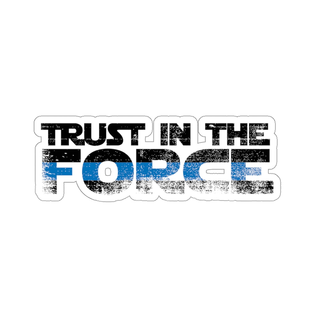 Kiss-Cut Stickers - "Trust in the Force"