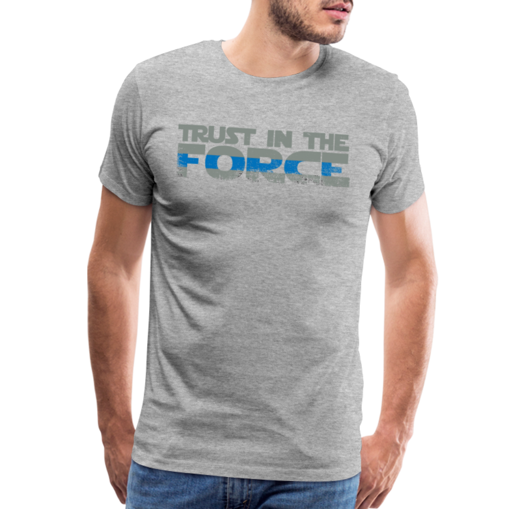Men's Premium T-Shirt - Trust the Force - heather gray