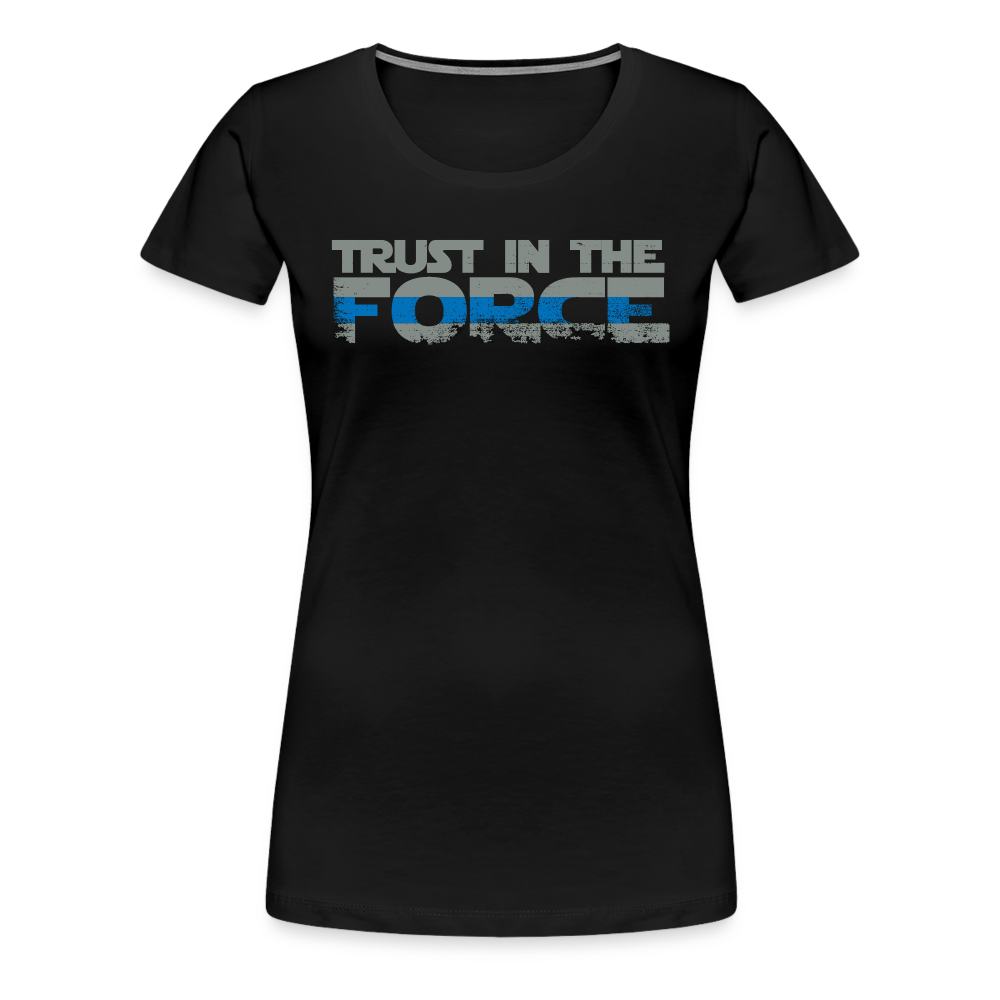 Women’s Premium T-Shirt - Trust the Force - black